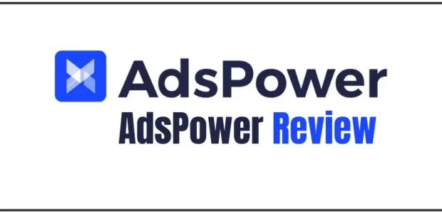 Detailed AdsPower Review