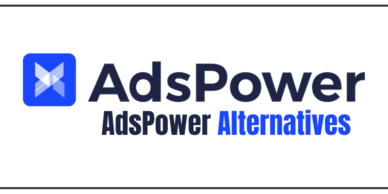 AdsPower Alternatives