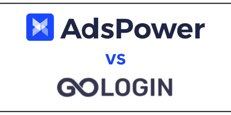 AdsPower vs GoLogin